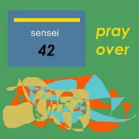 Sensei42 – Pray Over