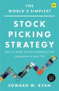 The World's Simplest Stock Picking Strategy - Edward W. Ryan