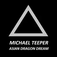 MICHAEL TEEPER – Asian dragon dream