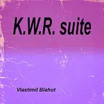 Vlastimil Blahut – K.W.R. suite