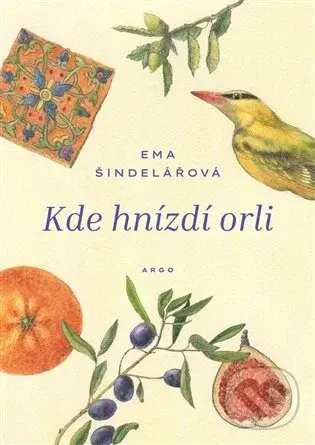 Kde hnízdí orli - Ema Šindelářová