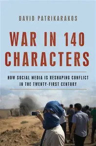 War in 140 Characters - David Patrikarakos