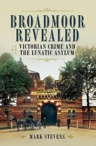 Broadmoor Revealed - Mark Stevens