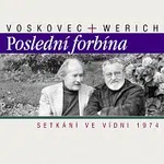 Jiří Voskovec, Jan Werich – Werich, Voskovec: Poslední forbína. Setkání ve Vídni 1974