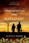 Ministerstvo pro budoucnost (poškozená) - Kim Stanley Robinson