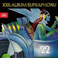 Různí interpreti – XXII. Album Supraphonu