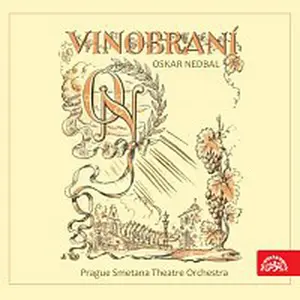 Orchestr Smetanova divadla v Praze/Karel Nedbal – Nedbal: Vinobraní. Scény z operety
