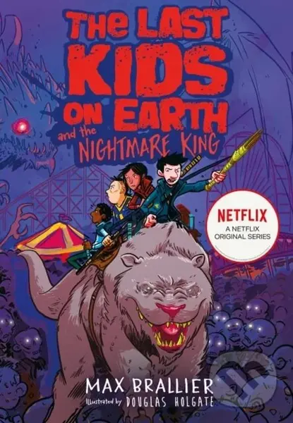 The Last Kids on Earth and the Nightmare King - Max Brallier