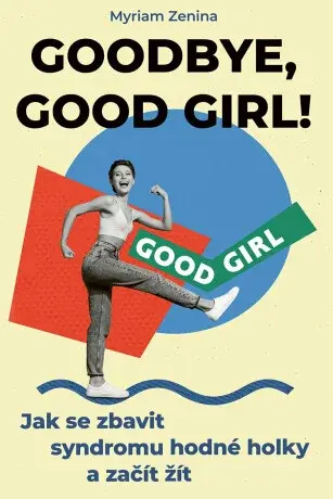 Goodbye, good girl! - Myriam Zenina