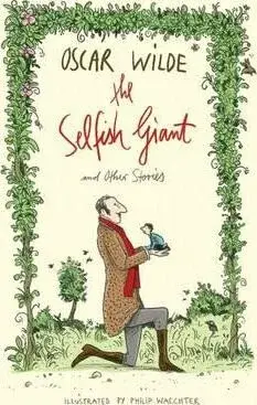 The Selfish Giant and Other Stories