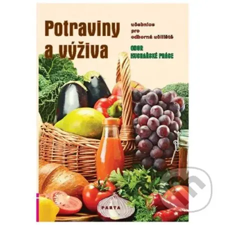 Potraviny a výživa – učebnice pro oborná učiliště Kuchařské práce