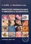 Praktická dermatologie v obrazech a schématech - Zdeněk Vlašín, kolektív autorov, Hana Jedličková - kniha z kategorie Odborné a naučné