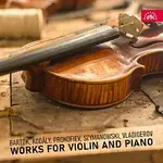 David Oistrach, Vladimir Jampolskij – Skladby pro housle a klavír (Bartók, Kodály, Prokofjev, Szymanowski, Vladigerov)