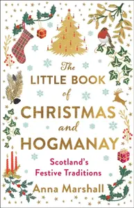 The Little Book of Christmas and Hogmanay - Anna Marshall