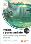 Fyzika s porozuměním - 3.díl (Mechanické kmity a vlnění, akustika) - učebnice pro gymnázia