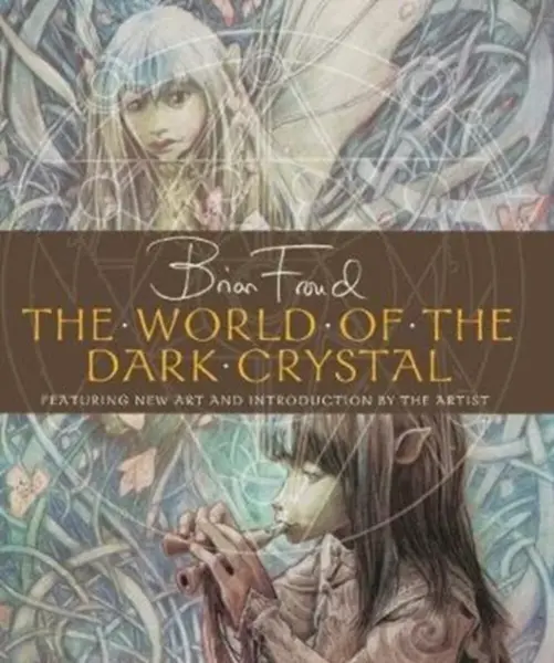The World of the Dark Crystal - Brian Froud