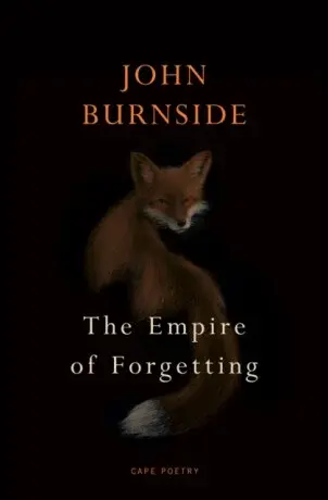 The Empire of Forgetting - John Burnside