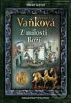 Přemyslovci 2: Z milosti Boží - Ludmila Vaňková