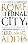 Rome: Eternal City - Ferdinand Addis - kniha z kategorie Historie