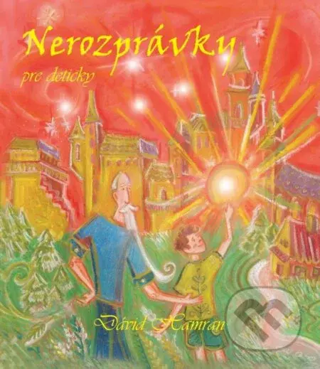 Nerozprávky pre detičky - David Hamran - kniha z kategorie Pohádky