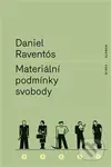 Materiální podmínky svobody - Daniel Raventós - kniha z kategorie Kulturní a sociální antropologie