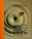 Drevo, dizajn a tradícia - Tibor Uhrín - kniha z kategorie Řemesla