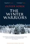 The Winter Warriors - Olivier Norek