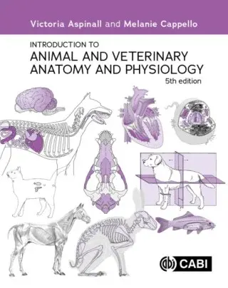 Introduction to Animal and Veterinary Anatomy and Physiology - Melanie  Cappello, Victoria  Aspinall