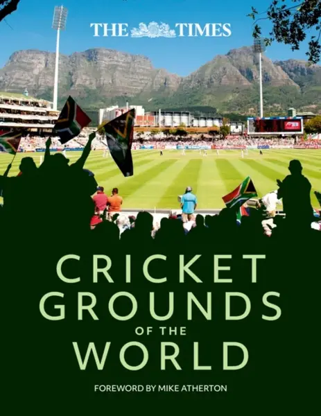 The Times Cricket Grounds of the World - Richard Whitehead