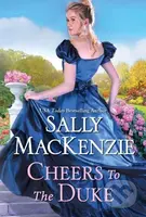 Cheers to the Duke - Sally Mackenzie - kniha z kategorie Společenská beletrie