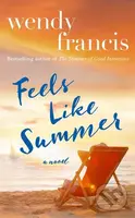 Feels Like Summer (A Novel) - Wendy Francis - kniha z kategorie Společenská beletrie