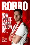 Robbo (Now You're Gonna Believe Us: My Story) - Andy Robertson - kniha z kategorie Kolektivní sporty