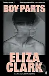 Boy Parts - Eliza Clark - kniha z kategorie Společenská beletrie