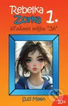 Rebelka Zorka 1 - Hľadanie môjho JA - Suzi Moon - kniha z kategorie Beletrie pro děti