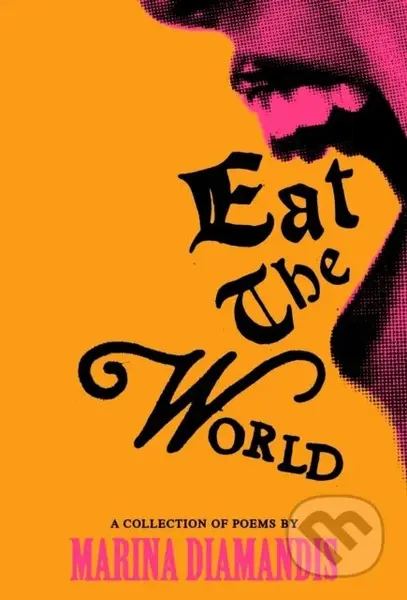 Eat the World (A Collection of Poems) - Marina Diamandis - kniha z kategorie Poezie