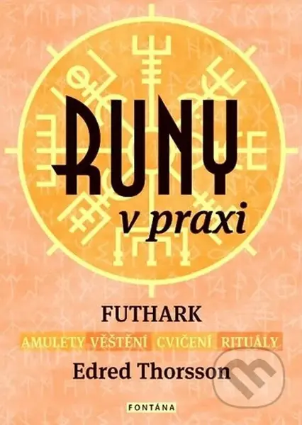Runy v praxi (FUTHARK - amulety - věštění - cvičení - rituály) - kniha z kategorie Spiritualita
