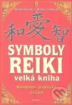 Symboly reiki (Kompletní praktická cvičení) - Mark Hosak, Walter Lübeck - kniha z kategorie Alternativní medicína
