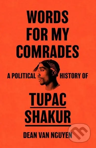 Words for My Comrades (A Political History of Tupac Shakur)