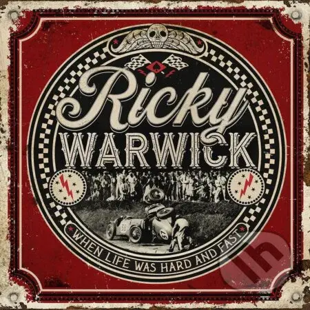 Ricky Warwick:  When Life Was Hard & Fast - Ricky Warwick