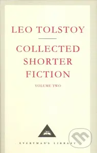 Collected Shorter Fiction Volume Two - Leo Tolstoy