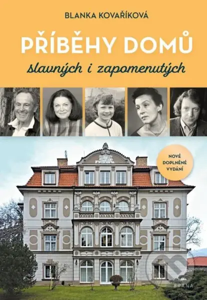 Příběhy domů slavných i zapomenutých - Blanka Kovaříková - kniha z kategorie Životopisy