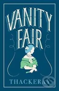 Vanity Fair: Annotated Edition (Alma Classics Evergreens)