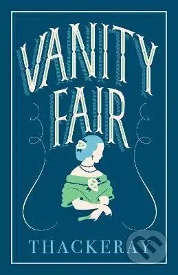 Vanity Fair: Annotated Edition (Alma Classics Evergreens)