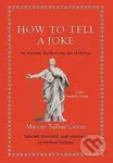 How to Tell a Joke : An Ancient Guide to the Art of Humor