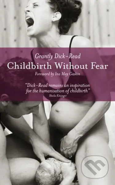 Childbirth without Fear (The Principles and Practice of Natural Childbirth) - kniha z kategorie Vztahy a rodina