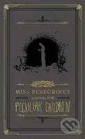 Miss Peregrine's Journal for Peculiar Children - Ransom Riggs
