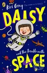 Daisy and the Trouble With Space - Kes Gray - kniha z kategorie Pro děti