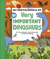 My Encyclopedia of Very Important Dinosaurs (For Little Dinosaur Lovers Who Want to Know Everything) - kniha z kategorie Pro děti