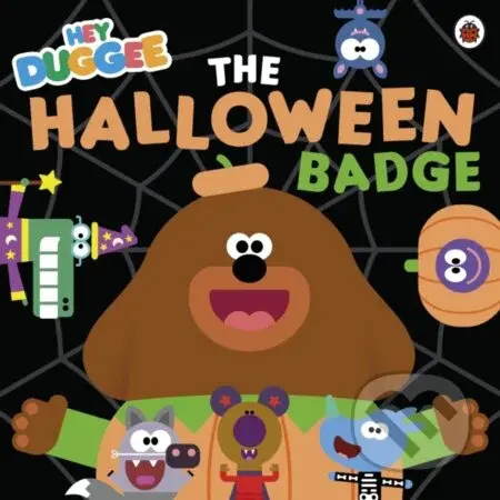 Hey Duggee: The Halloween Badge - Hey Duggee - kniha z kategorie Pro děti
