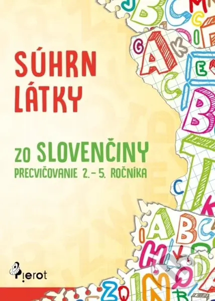 Súhrn látky zo slovenčiny – precvičovanie 2. – 5. ročníka - kniha z kategorie 1. stupeň